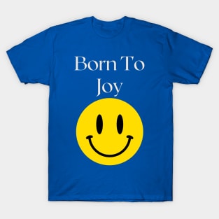 Born To Joy T-Shirt